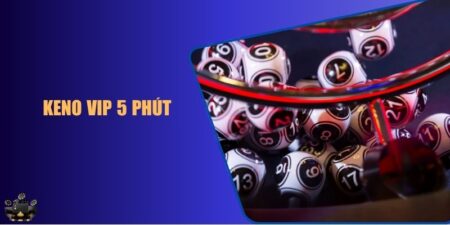 Keno VIP 5 phút